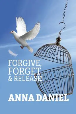 Odpustite, zabudnite a uvoľnite! - Forgive, Forget, and Release!