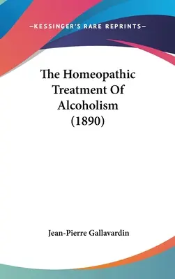 Homeopatická liečba alkoholizmu (1890) - The Homeopathic Treatment Of Alcoholism (1890)