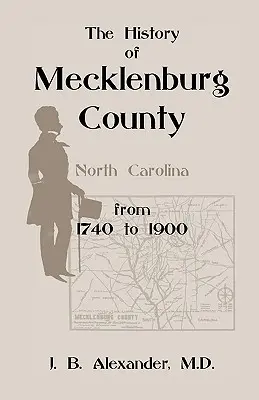 Dejiny okresu Mecklenburg 1740-1900 (Severná Karolína) - The History of Mecklenburg County 1740-1900 (North Carolina)
