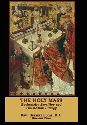 Svätá omša: V dvoch zväzkoch - The Holy Mass: In two volumes