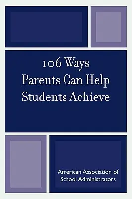 106 spôsobov, ako môžu rodičia pomôcť žiakom dosiahnuť úspech - 106 Ways Parents Can Help Students Achieve