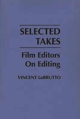 Vybrané zábery: Filmoví strihači o strihu - Selected Takes: Film Editors on Editing