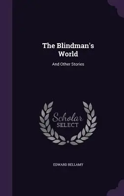 Svet slepcov: A iné príbehy - The Blindman's World: And Other Stories