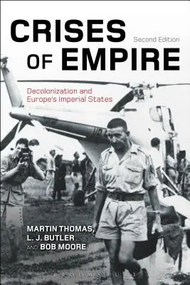 Krízy impéria: a európske imperiálne štáty: krízy: Dekolonizácia a európske imperiálne štáty - Crises of Empire: Decolonization and Europe's Imperial States