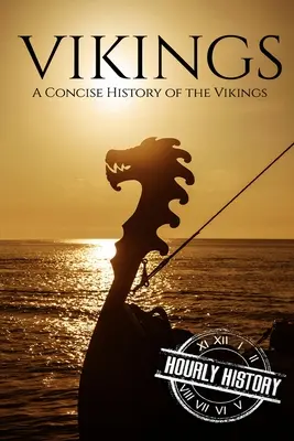 Vikingovia: Stručné dejiny Vikingov - Vikings: A Concise History of the Vikings