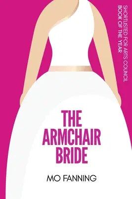 Nevesta v kresle: Romkom roka. Hrejúca pri srdci a nahlas smiešna - The Armchair Bride: Romcom of the year. Heart warming and laugh out loud funny