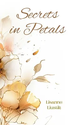 Tajomstvá v okvetných lístkoch - Secrets in Petals