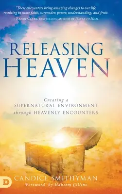 Uvoľnenie neba: Nadprirodzené prostredie prostredníctvom stretnutí s nebom - Releasing Heaven: Creating a Supernatural Environment Through Heavenly Encounters