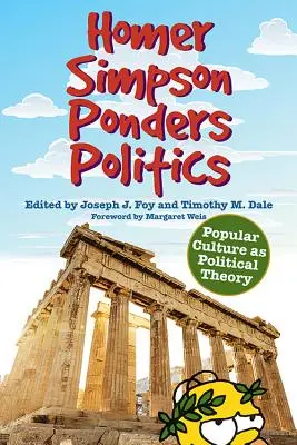 Homer Simpson uvažuje o politike: Populárna kultúra ako politická teória - Homer Simpson Ponders Politics: Popular Culture as Political Theory