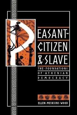 Roľník - občan a otrok: Základy aténskej demokracie - Peasant-Citizen and Slave: The Foundations of Athenian Democracy