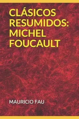 Zhrnutie klasikov: Michel Foucault - Clsicos Resumidos: Michel Foucault