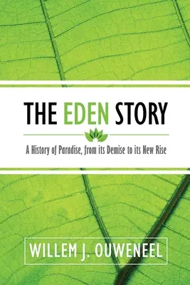 Príbeh raja: Dejiny raja od jeho zániku po nový vzostup - The Eden Story: A History of Paradise, From its Demise to its New Rise