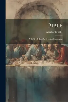 Biblia: N.T. grécky text s kritickým aparátom - Bible: N.T. Greek Text With Critical Apparatus