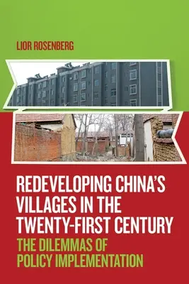 Prestavba čínskych dedín v dvadsiatom prvom storočí: Dilemy implementácie politiky - Redeveloping China's Villages in the Twenty-First Century: The Dilemmas of Policy Implementation
