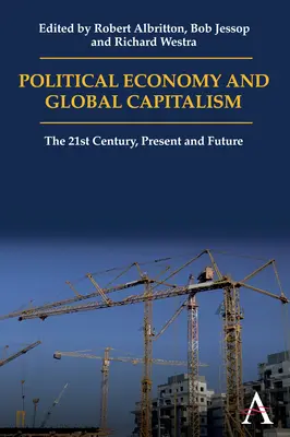 Politická ekonómia a globálny kapitalizmus: Súčasnosť a budúcnosť 21. storočia - Political Economy and Global Capitalism: The 21st Century, Present and Future