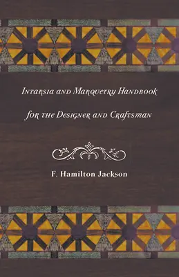 Intarzie a intarzie - Príručka pre dizajnéra a remeselníka - Intarsia and Marquetry - Handbook for the Designer and Craftsman