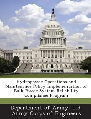 Politika prevádzky a údržby vodných elektrární Implementácia programu dodržiavania spoľahlivosti elektrizačnej sústavy - Hydropower Operations and Maintenance Policy Implementation of Bulk Power System Reliability Compliance Program