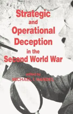 Strategické a operačné klamanie v druhej svetovej vojne - Strategic and Operational Deception in the Second World War