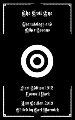 Zlé oko: Zrak a jeho tajomstvá: Thanatológia a iné eseje - The Evil Eye: Thanatology and Other Essays