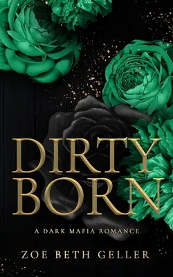 Dirty Born Temná mafiánska romanca - Dirty Born A Dark Mafia Romance