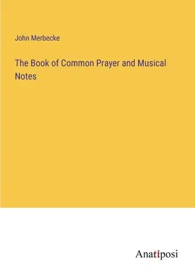 Kniha spoločných modlitieb a hudobné poznámky - The Book of Common Prayer and Musical Notes
