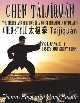 Chen Tijqun: Teória a prax taoistického vnútorného bojového umenia: Tchien-čchun: Základy a krátka forma: zväzok 1 - Základy a krátka forma - Chen Tijqun: The Theory and Practice of a Daoist Internal Martial Art: Volume 1 - Basics and Short Form