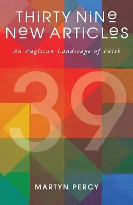 Tridsaťdeväť nových článkov: Anglikánska krajina viery - Thirty Nine New Articles: An Anglican Landscape of Faith