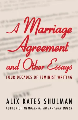 Manželská dohoda a iné eseje: Štyri desaťročia feministického písania - A Marriage Agreement and Other Essays: Four Decades of Feminist Writing