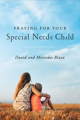Modlitba za dieťa so špeciálnymi potrebami - Praying for Your Special Needs Child