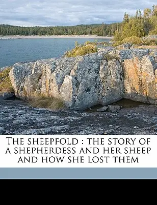 Ovčinec: Príbeh o pastierke a jej ovciach a o tom, ako ich stratila - The Sheepfold: The Story of a Shepherdess and Her Sheep and How She Lost Them