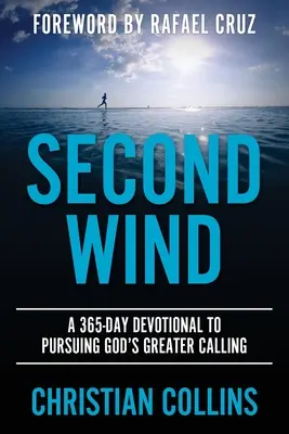Druhý vietor: 365-dňová pobožnosť k hľadaniu Božieho povolania - Second Wind: A 365-Day Devotional to Pursuing God's Greater Calling
