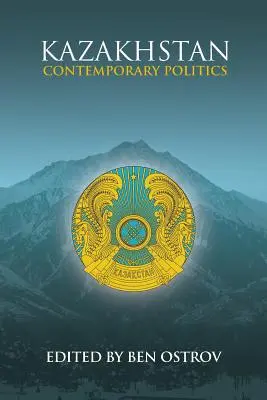 Kazachstan: Súčasná politika - Kazakhstan: Contemporary Politics