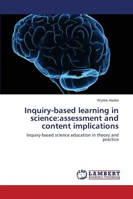 Výučba založená na skúmaní v prírodných vedách: hodnotenie a dôsledky na obsah - Inquiry-based learning in science: assessment and content implications