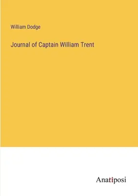 Denník kapitána Williama Trenta - Journal of Captain William Trent