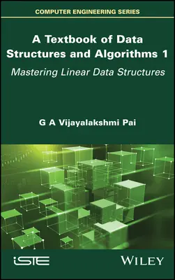 Učebnica dátových štruktúr a algoritmov, 1. diel: Zvládnutie lineárnych dátových štruktúr - A Textbook of Data Structures and Algorithms, Volume 1: Mastering Linear Data Structures