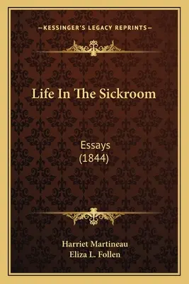 Život v nemocnici: (1844) - Life In The Sickroom: Essays (1844)