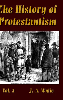 Dejiny protestantizmu, 3. zväzok - The History of Protestantism Vol. 3
