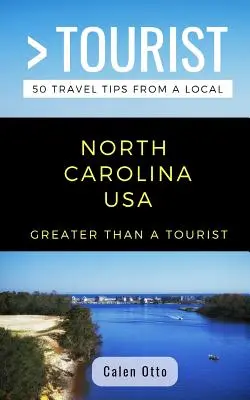 Severná Karolína USA: 50 cestovateľských tipov od miestnych - Greater Than a Tourist North Carolina USA: 50 Travel Tips from a Local