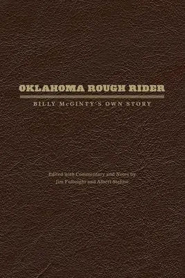 Oklahomský drsný jazdec: McGintyho vlastný príbeh - Oklahoma Rough Rider: Billy McGinty's Own Story