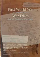 51 DIVÍZIA divízne jednotky 258 brigáda kráľovského poľného delostrelectva: 1. máj 1915 - 22. august 1916 (prvá svetová vojna, vojnový denník, WO95/2854/5) - 51 DIVISION Divisional Troops 258 Brigade Royal Field Artillery: 1 May 1915 - 22 August 1916 (First World War, War Diary, WO95/2854/5)