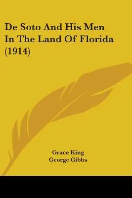 De Soto a jeho muži v krajine Florida (1914) - De Soto And His Men In The Land Of Florida (1914)