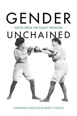 Gender Unchained: Zápisky z hranice spravodlivosti - Gender Unchained: Notes from the equity frontier
