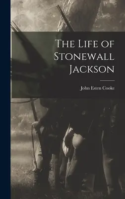 Život Stonewalla Jacksona - The Life of Stonewall Jackson