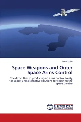Vesmírne zbrane a kontrola vesmírnych zbraní - Space Weapons and Outer Space Arms Control