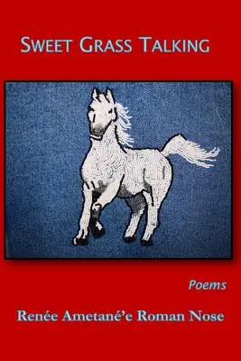 Sladká tráva hovorí: Básne - Sweet Grass Talking: Poems