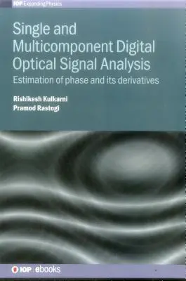 Analýza jedno- a viaczložkových digitálnych optických signálov: Odhad fázy a jej derivátov - Single and Multicomponent Digital Optical Signal Analysis: Estimation of phase and its derivatives