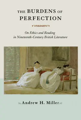 Bremeno dokonalosti: O etike a čítaní v britskej literatúre 19. storočia - The Burdens of Perfection: On Ethics and Reading in Nineteenth-Century British Literature