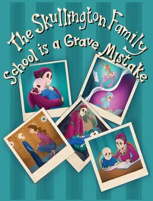 Škola rodiny Skullingtonovcov je vážny omyl: Zábavná kniha, ktorá predškolákov pripraví na školu - The Skullington Family School is a Grave Mistake: A Funny Book to get Preschool Kids Ready for School