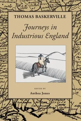 Cesty po priemyselnom Anglicku: a spisy osobné a topografické - Journeys in Industrious England: and Writings Personal and Topographical