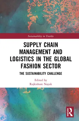 Riadenie dodávateľského reťazca a logistika v globálnom módnom sektore: Výzva v oblasti udržateľnosti - Supply Chain Management and Logistics in the Global Fashion Sector: The Sustainability Challenge